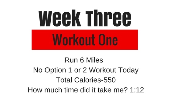 run 6 miles and do the option 1 or 2 workout