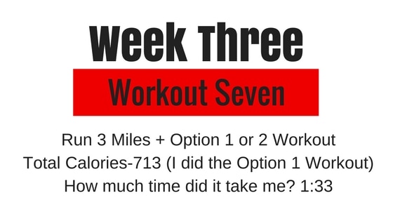 run 3 miles and do the option 1 or 2 workout