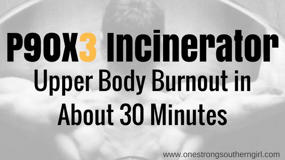 a P90X3 review of Incinerator