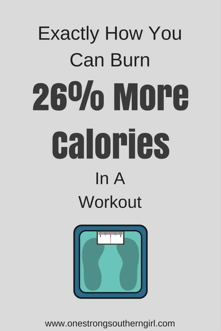 How You Can Burn 26% More Calories in Every Workout--A Case Study by One Strong Southern Girl-I'll show you exactly how I burn 26% more calories in a workout so you can do it, too.