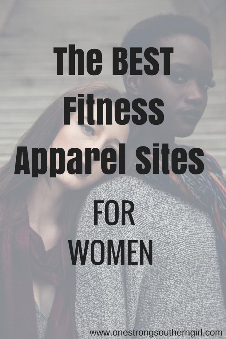 The BEST Fitness Apparel Sites for Women-One Strong Southern Girl-These are the TOP fitness apparel websites today. Feel confident for your next workout--treat yourself with some cool athletic apparel.
