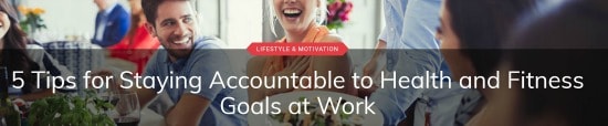 5 Tips for Staying Accountalbe to Health Goals at Work by ACE