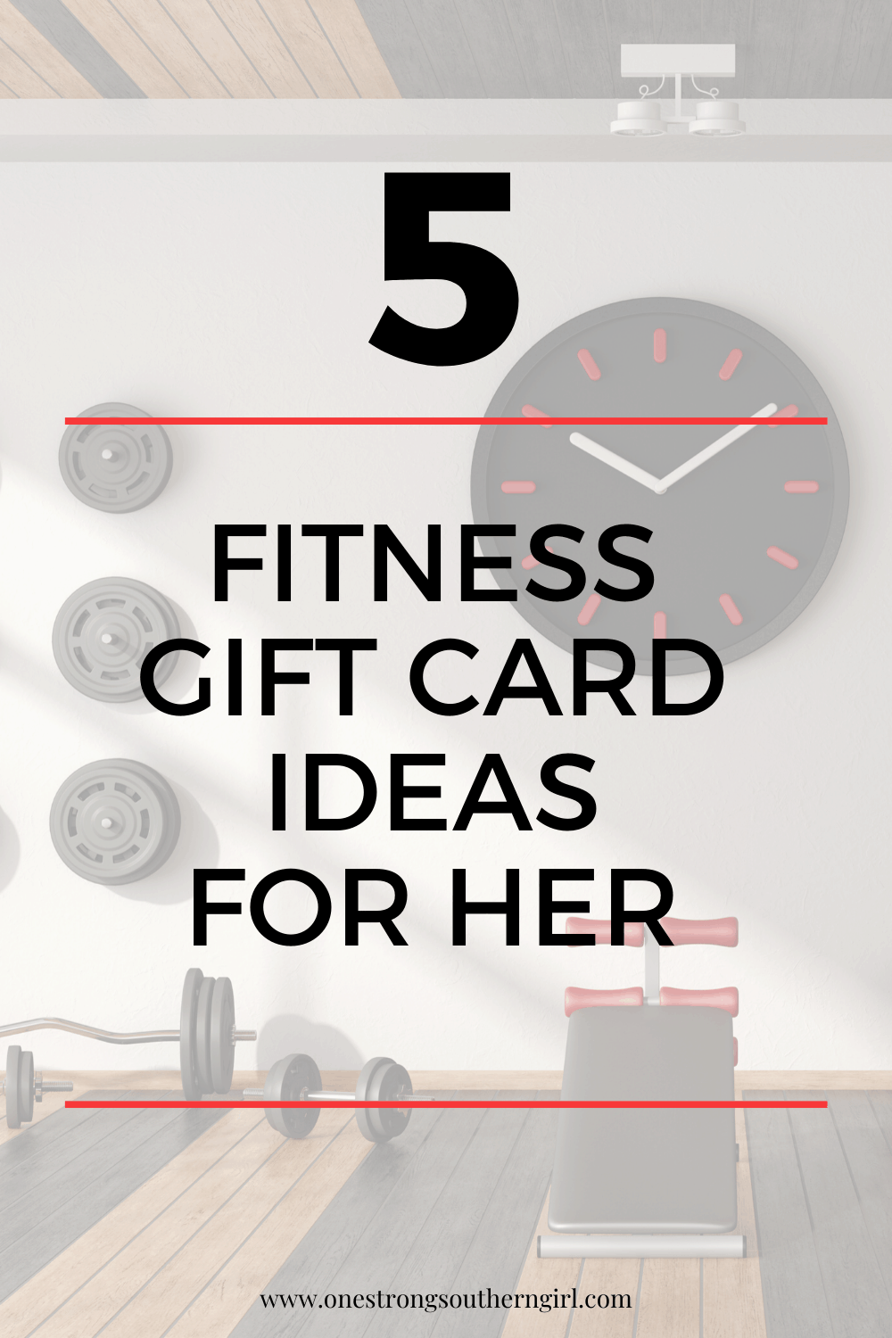 a gym with red, white and black workout equipment with black text overlay that says 5 fitness gift card ideas for her